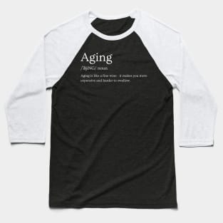 Aging Fine Wine Baseball T-Shirt